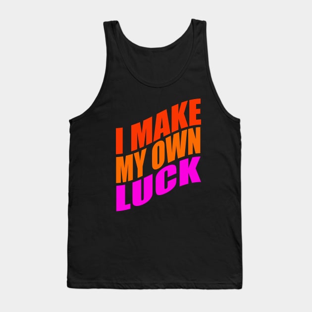 I make my own luck Tank Top by Evergreen Tee